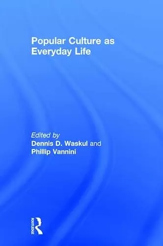 Popular Culture as Everyday Life cover