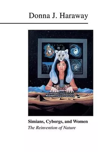 Simians, Cyborgs, and Women cover
