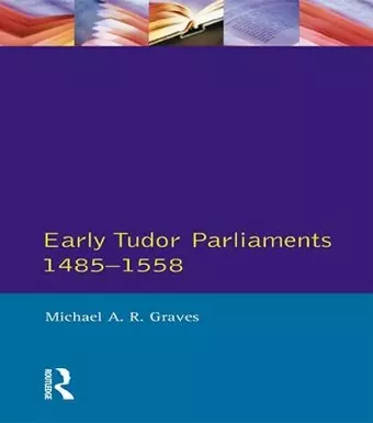 Early Tudor Parliaments 1485-1558 cover