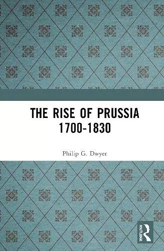 The Rise of Prussia 1700-1830 cover