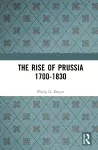 The Rise of Prussia 1700-1830 cover