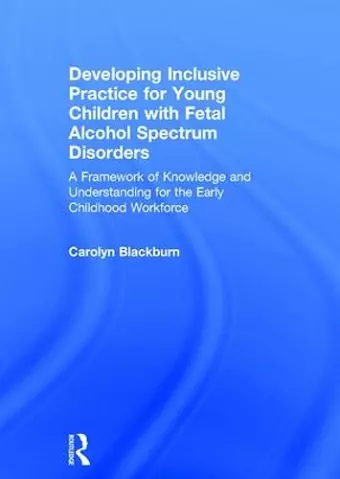 Developing Inclusive Practice for Young Children with Fetal Alcohol Spectrum Disorders cover