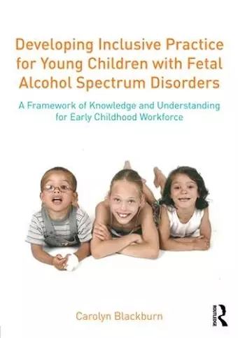 Developing Inclusive Practice for Young Children with Fetal Alcohol Spectrum Disorders cover