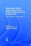 Networked China: Global Dynamics of Digital Media and Civic Engagement cover