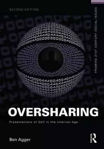 Oversharing:  Presentations of Self in the Internet Age cover