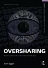 Oversharing:  Presentations of Self in the Internet Age cover