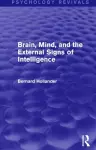 Brain, Mind, and the External Signs of Intelligence (Psychology Revivals) cover