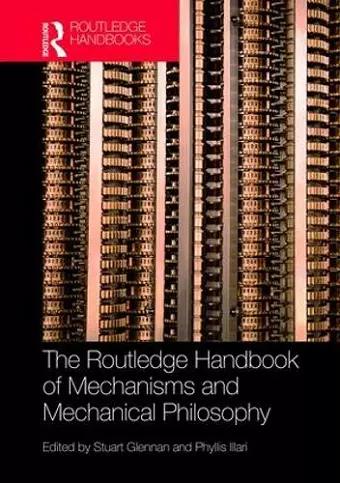 The Routledge Handbook of Mechanisms and Mechanical Philosophy cover