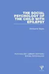 The Social Psychology of the Child with Epilepsy cover