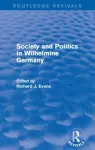 Society and Politics in Wilhelmine Germany (Routledge Revivals) cover