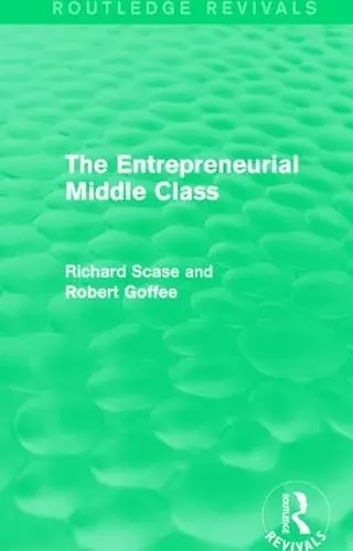 The Entrepreneurial Middle Class (Routledge Revivals) cover