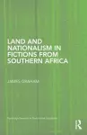 Land and Nationalism in Fictions from Southern Africa cover