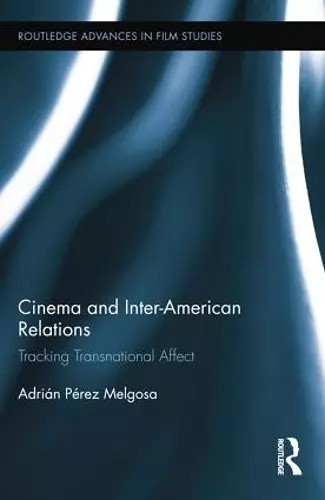 Cinema and Inter-American Relations cover