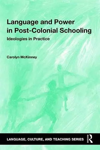 Language and Power in Post-Colonial Schooling cover