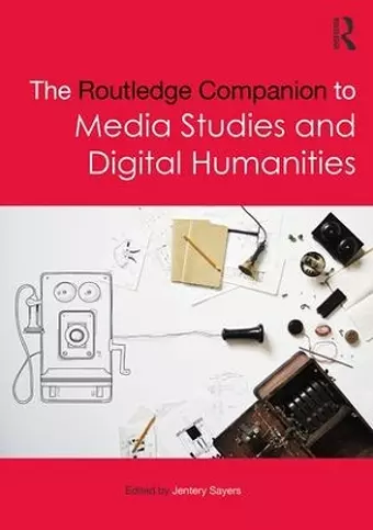 The Routledge Companion to Media Studies and Digital Humanities cover