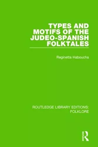 Types and Motifs of the Judeo-Spanish Folktales (RLE Folklore) cover