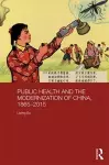 Public Health and the Modernization of China, 1865-2015 cover