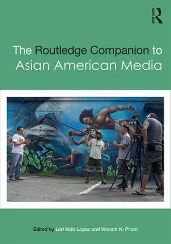 The Routledge Companion to Asian American Media cover