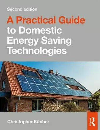 A Practical Guide to Domestic Energy Saving Technologies cover