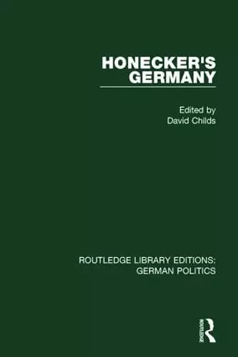 Honecker's Germany (RLE: German Politics) cover