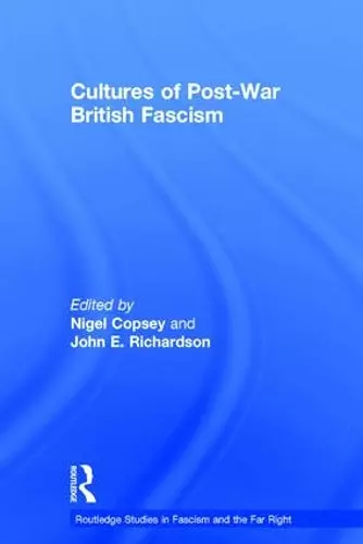 Cultures of Post-War British Fascism cover