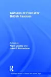 Cultures of Post-War British Fascism cover