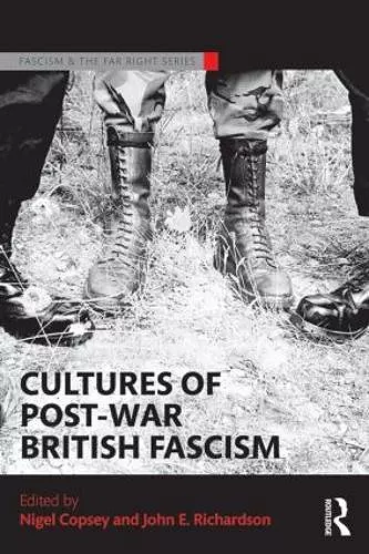 Cultures of Post-War British Fascism cover