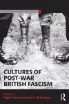 Cultures of Post-War British Fascism cover