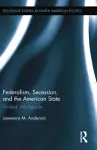 Federalism, Secession, and the American State cover