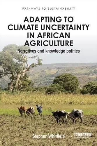 Adapting to Climate Uncertainty in African Agriculture cover