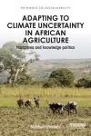 Adapting to Climate Uncertainty in African Agriculture cover