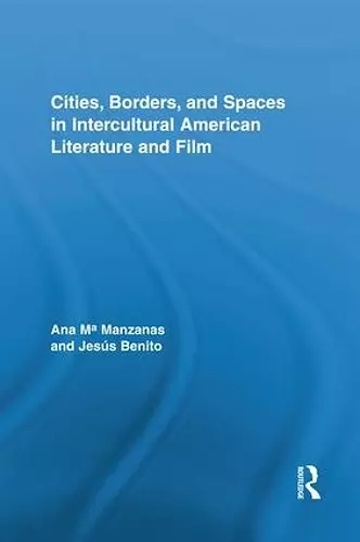 Cities, Borders and Spaces in Intercultural American Literature and Film cover