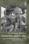 The Routledge History of Global War and Society cover