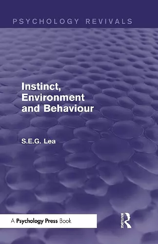 Instinct, Environment and Behaviour (Psychology Revivals) cover