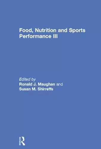 Food, Nutrition and Sports Performance III cover