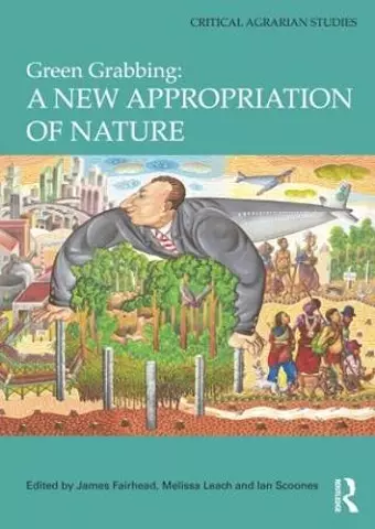 Green Grabbing: A New Appropriation of Nature cover