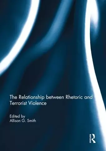 The Relationship between Rhetoric and Terrorist Violence cover