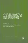 Culture, Diaspora, and Modernity in Muslim Writing cover