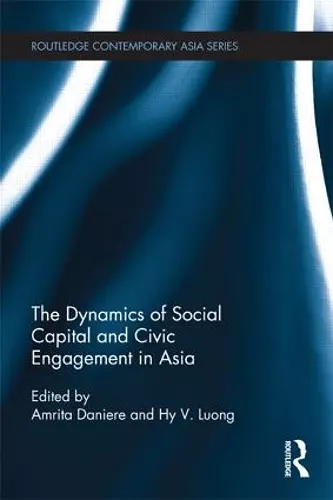 The Dynamics of Social Capital and Civic Engagement in Asia cover