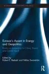 Eurasia’s Ascent in Energy and Geopolitics cover