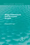 Wage Differentials and Economic Growth (Routledge Revivals) cover