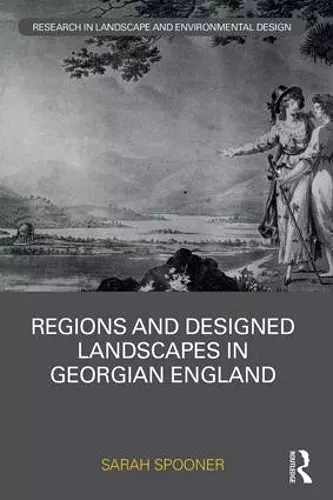 Regions and Designed Landscapes in Georgian England cover