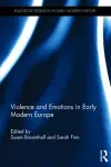 Violence and Emotions in Early Modern Europe cover