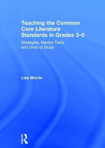 Teaching the Common Core Literature Standards in Grades 2-5 cover