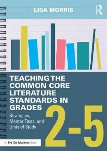 Teaching the Common Core Literature Standards in Grades 2-5 cover