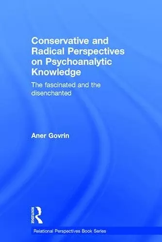 Conservative and Radical Perspectives on Psychoanalytic Knowledge cover