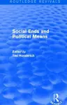 Social Ends and Political Means (Routledge Revivals) cover