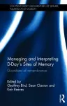 Managing and Interpreting D-Day's Sites of Memory cover