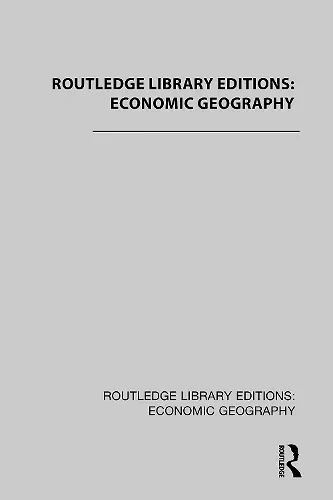 Routledge Library Editions: Economic Geography cover