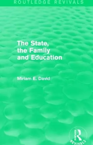 The State, the Family and Education (Routledge Revivals) cover